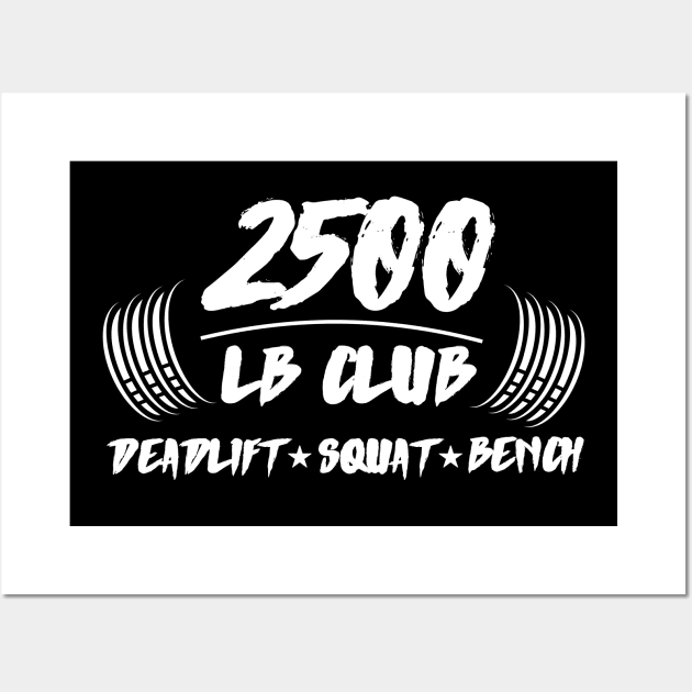 2500lb club deadlift squat bench Wall Art by AniTeeCreation